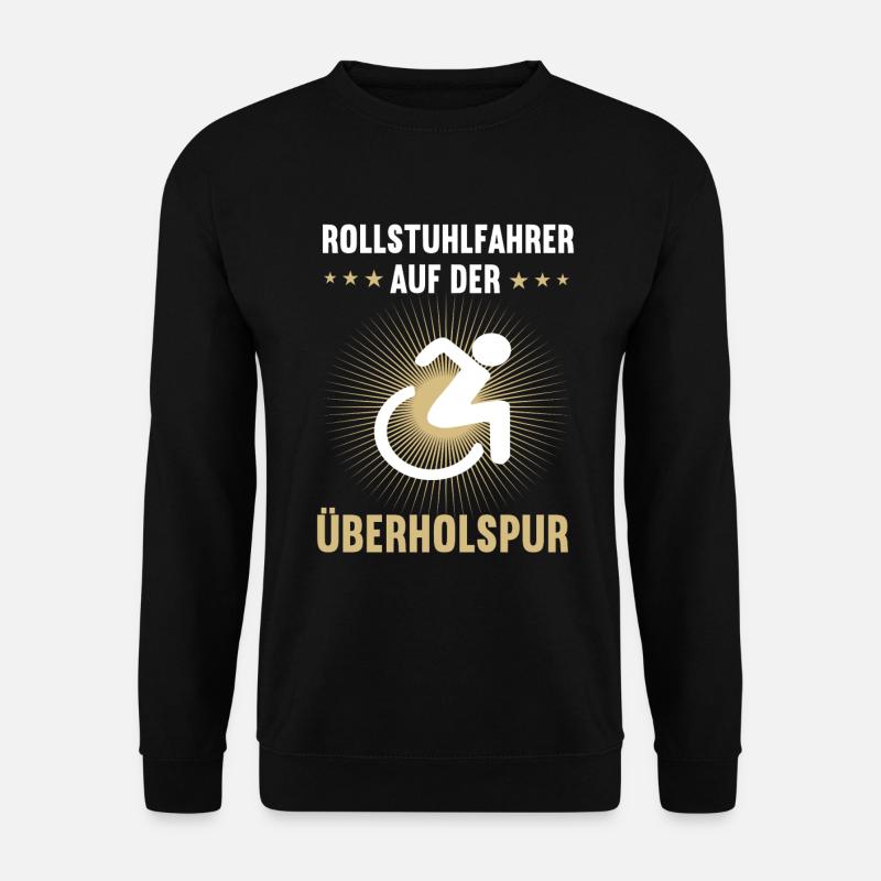 Rollstuhlfahrer auf der Überholspur Rollstuhl - Unisex Pullover - Schwarz