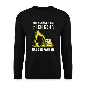 Alle Verrückt hier Bagger Baggerfahrer Baggerfan - Unisex Pullover - Schwarz - Vorne - Alina (178cm) & Michal (187cm)