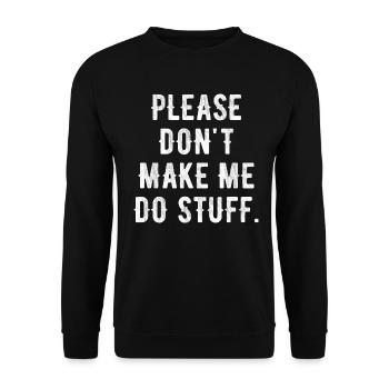 Please Don't Make Me Do Stuff For Lazy Teenager - Sweat-shirt Unisexe - noir - Devant - Alina (178cm) & Michal (187cm)