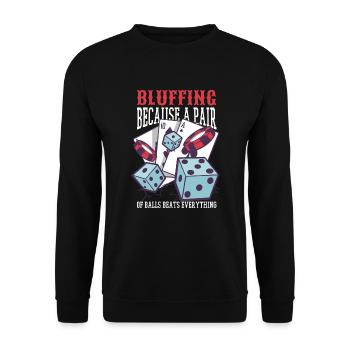 Bluffen, weil ein Paar B�lle alles schl�gt - Unisex Pullover - Schwarz - Vorne - Alina (178cm) & Michal (187cm)