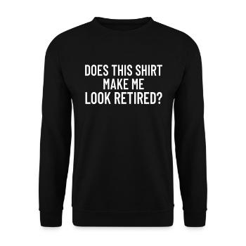 Hat mich dieses Shirt im Ruhestand aus, den Ruhest - Unisex Pullover - Schwarz - Vorne - Alina (178cm) & Michal (187cm)