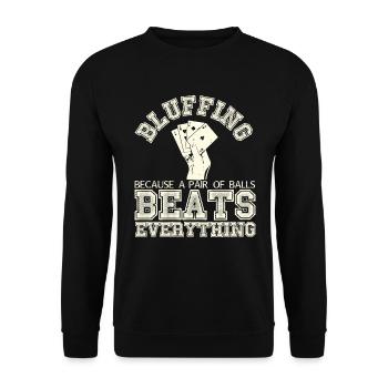 Bluffen, weil ein Paar B�lle alles schl�gt - Unisex Pullover - Schwarz - Vorne - Alina (178cm) & Michal (187cm)