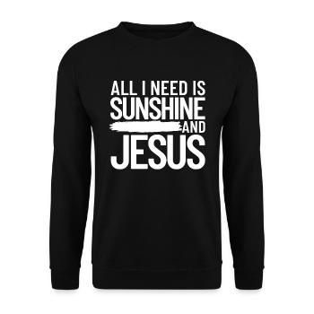 Alles was ich brauche ist Sonnenschein und Jesus C - Unisex Pullover - Schwarz - Vorne - Alina (178cm) & Michal (187cm)