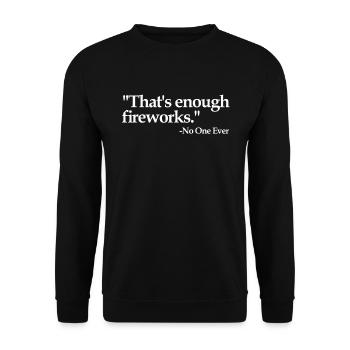 Das ist genug Feuerwerk gesagt, niemand jemals - Unisex Pullover - Schwarz - Vorne - Alina (178cm) & Michal (187cm)