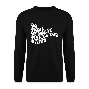 Tue mehr von dem, was dich gl�cklich macht - Unisex Pullover - Schwarz - Vorne - Alina (178cm) & Michal (187cm)