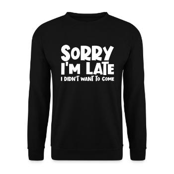 Entschuldigung, ich bin zu sp�t, ich wollte nicht - Unisex Pullover - Schwarz - Vorne - Alina (178cm) & Michal (187cm)
