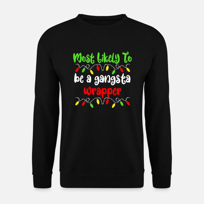 H�chstwahrscheinlich ein Gangsta -Wrapper -Weihnac - Unisex Pullover - Schwarz