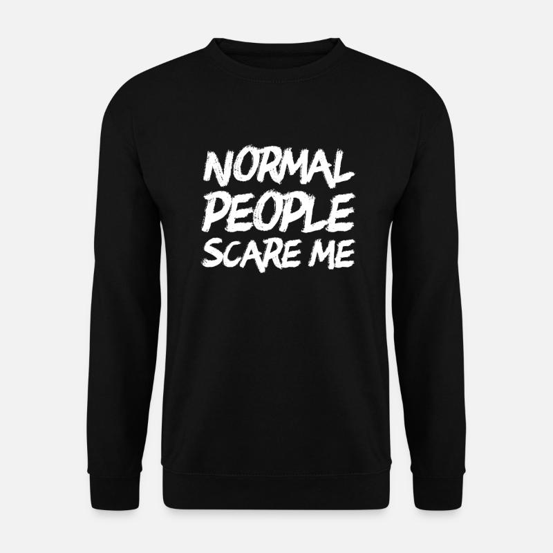 Normale Leute machen mir Angst - Unisex Pullover - Schwarz