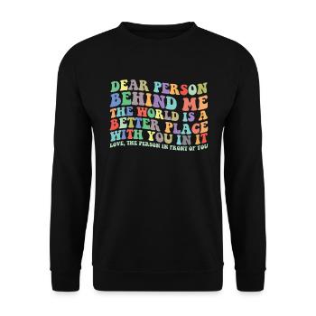 Liebe Person hinter mir, die Welt ist ein besserer - Unisex Pullover - Schwarz - Vorne - Alina (178cm) & Michal (187cm)