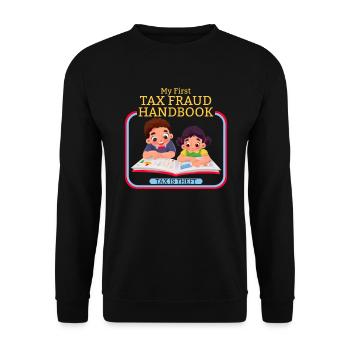 Meine erste Steuerbetrugsteuer f�r Steuerbetrug is - Unisex Pullover - Schwarz - Vorne - Alina (178cm) & Michal (187cm)