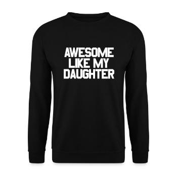Super wie meine Tochter - Unisex Pullover - Schwarz - Vorne - Alina (178cm) & Michal (187cm)