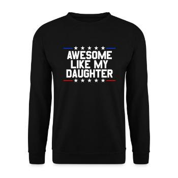 Super wie meine Tochter - Unisex Pullover - Schwarz - Vorne - Alina (178cm) & Michal (187cm)