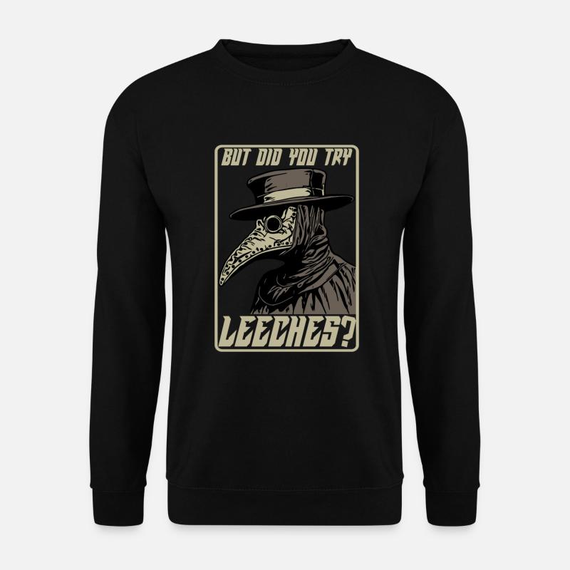 Aber haben Sie versucht, den Pest mit der Mittelal - Unisex Pullover - Schwarz