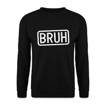 Bruh Stempel Bruh Meme Jungen M�nner Teen Bruh - Unisex Pullover - Schwarz - Vorne - Alina (178cm) & Michal (187cm)