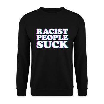 Rassistische Menschen saugen Anti -Rassismus h�r a - Unisex Pullover - Schwarz - Vorne - Alina (178cm) & Michal (187cm)
