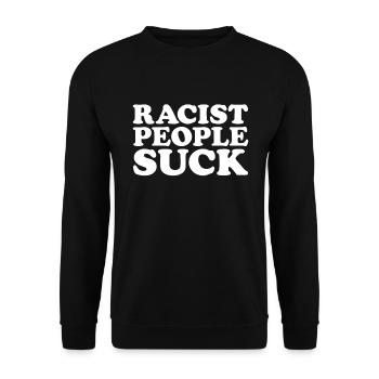 Rassistische Menschen saugen Anti -Rassismus h�r a - Unisex Pullover - Schwarz - Vorne - Alina (178cm) & Michal (187cm)