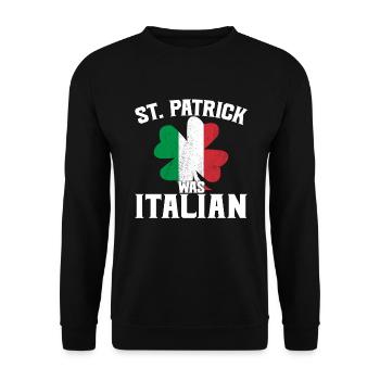 Lustiger St. Patrick's Day St. Patrick war Italien - Unisex Pullover - Schwarz - Vorne - Alina (178cm) & Michal (187cm)