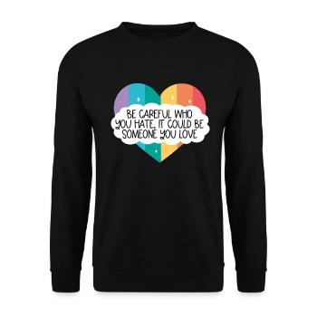 Sei vorsichtig, wen du hasst k�nnte, jemand, den d - Unisex Pullover - Schwarz - Vorne - Alina (178cm) & Michal (187cm)
