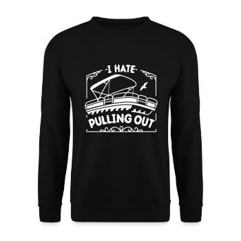 Ich hasse es, Ponton -M�nner herauszuziehen, die i - Unisex Pullover - Schwarz - Vorne - Alina (178cm) & Michal (187cm)