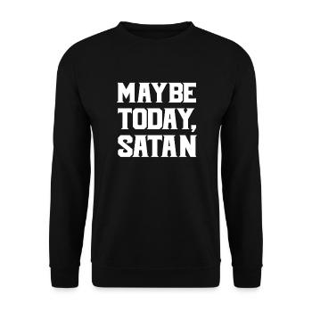 Vielleicht heute Satan lustig sarkastisch vielleic - Unisex Pullover - Schwarz - Vorne - Alina (178cm) & Michal (187cm)