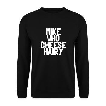Mike, der haarige unangemessene Humor käse - Unisex Pullover - Schwarz - Vorne - Alina (178cm) & Michal (187cm)
