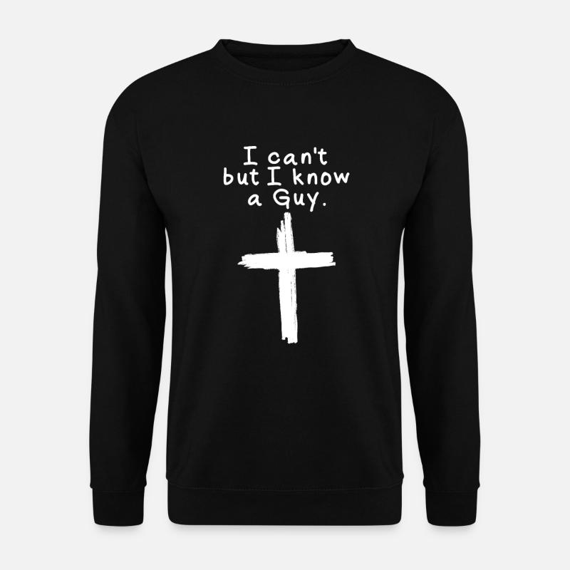 Ich kann nicht, aber ich kenne einen Kerl Jesus Cr - Unisex Pullover - Schwarz