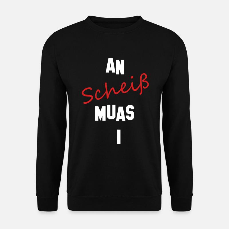An Scheiß muas i - Unisex Pullover - Schwarz