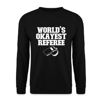 Welt ist okayste Schiedsrichter Whistle Ref lustig - Unisex Pullover - Schwarz - Vorne - Alina (178cm) & Michal (187cm)