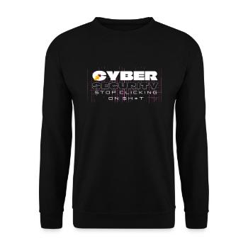 Cyber -Sicherheit stoppen Sie auf die Scheiße Cy - Unisex Pullover - Schwarz - Vorne - Alina (178cm) & Michal (187cm)