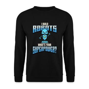 Ich baue Roboter, was ist deine Supermacht -Roboti - Unisex Pullover - Schwarz - Vorne - Alina (178cm) & Michal (187cm)