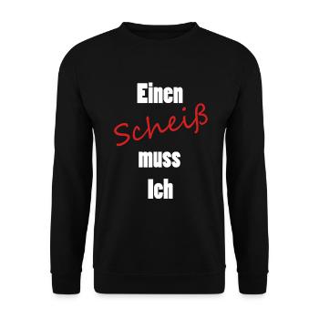 Einen Scheiß muss Ich - Unisex Pullover - Schwarz - Vorne - Alina (178cm) & Michal (187cm)