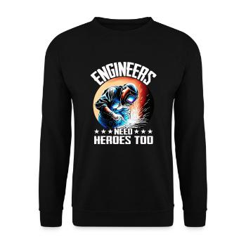 Ingenieure brauchen Helden zu Schweißerer Experten - Unisex Pullover - Schwarz - Vorne - Alina (178cm) & Michal (187cm)