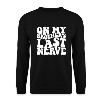 Auf dem letzten Nerv meines Bruders Lustige Frauen - Unisex Pullover - Schwarz - Vorne - Alina (178cm) & Michal (187cm)