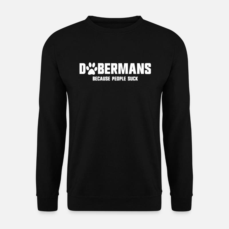 Dobermänner, weil die Leute den Haustier-Dobie-Dob - Unisex Pullover - Schwarz