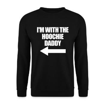 Ich bin mit dem Hoochie Daddy Hoochie Daddy für Fr - Unisex Pullover - Schwarz - Vorne - Alina (178cm) & Michal (187cm)