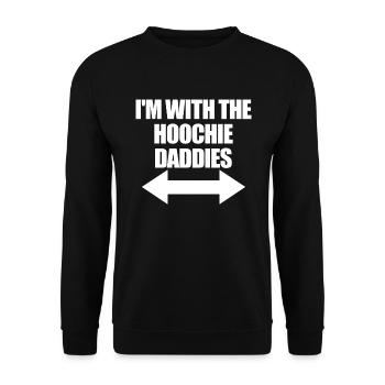 Ich bin mit dem Hoochie Daddy der Hoochie Daddies - Unisex Pullover - Schwarz - Vorne - Alina (178cm) & Michal (187cm)