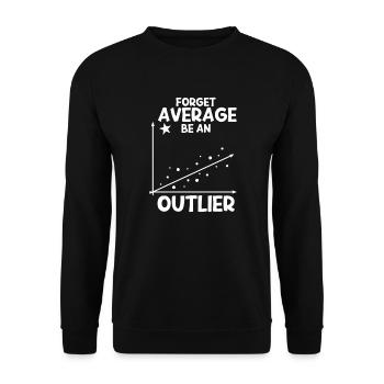 Vergessen Sie, dass der Durchschnitt ein Ausreißer - Unisex Pullover - Schwarz - Vorne - Alina (178cm) & Michal (187cm)