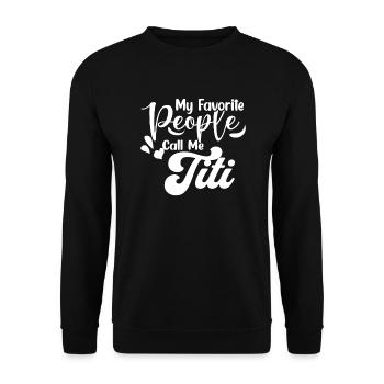 Meine Lieblingsmenschen nennen mich Titi, Tante, b - Unisex Pullover - Schwarz - Vorne - Alina (178cm) & Michal (187cm)