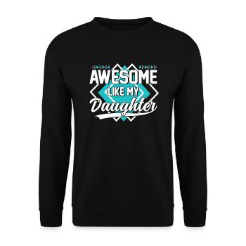 Großartig wie meine Tochter - Unisex Pullover - Schwarz - Vorne - Alina (178cm) & Michal (187cm)