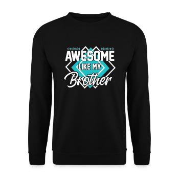 Großartig wie mein Bruder - Unisex Pullover - Schwarz - Vorne - Alina (178cm) & Michal (187cm)