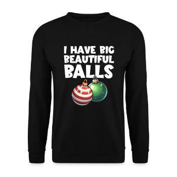 I Have Big Beautiful Balls Men's Christmas Balls - Unisex Sweatshirt - black - Front - Alina (178cm) & Michal (187cm)