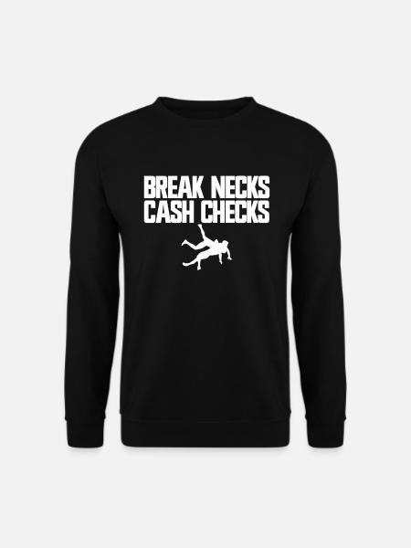 Break Necks Cash Checks Wrestler Trash Talk - Sweat-shirt Unisexe - noir