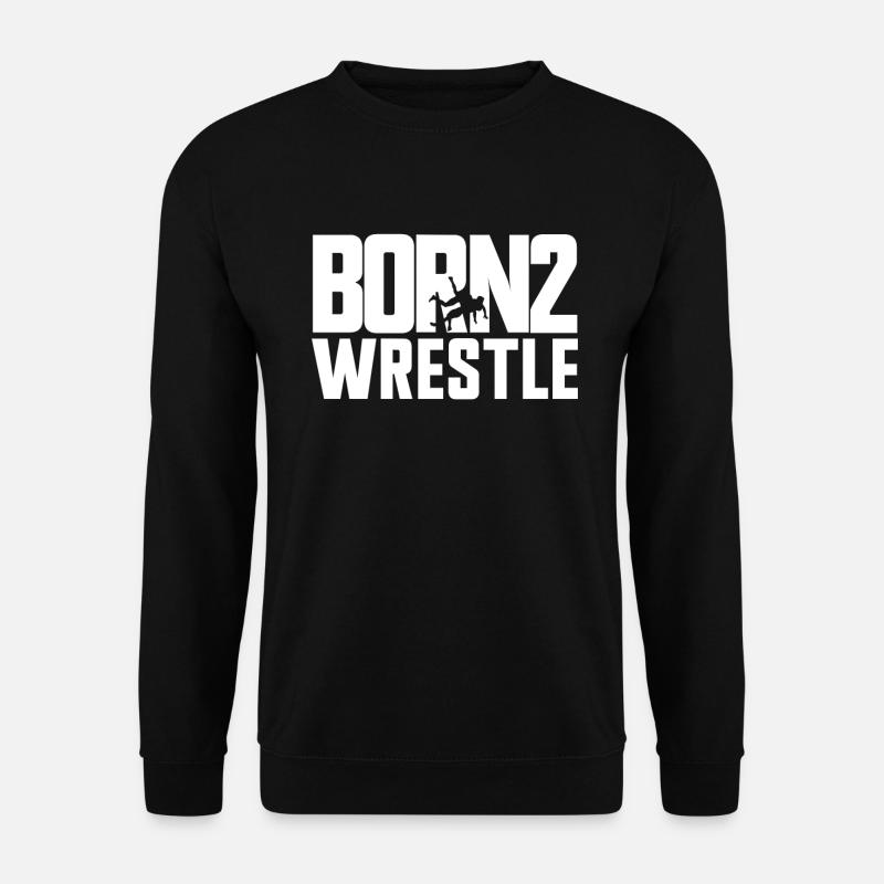 Né pour lutter Lutteur drôle Lutteur Né 2 - Sweat-shirt Unisexe - noir