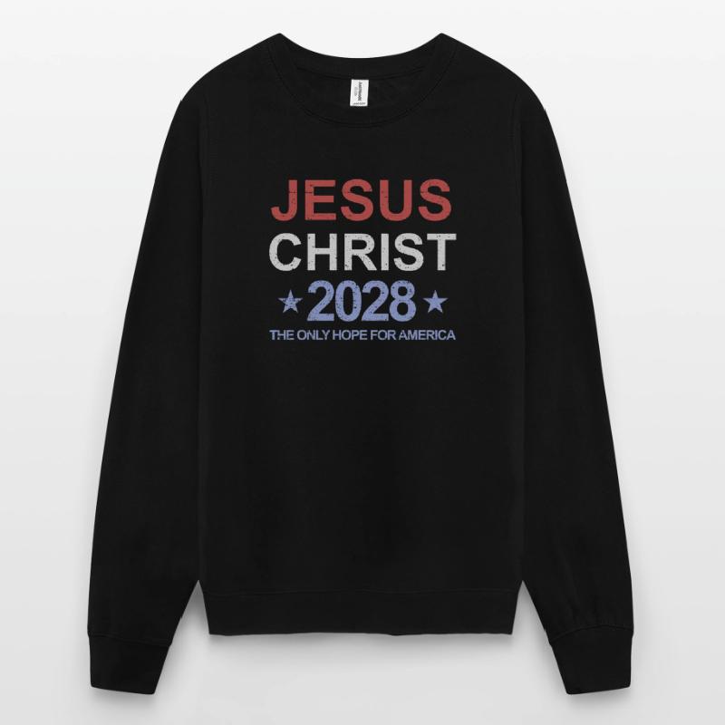 Jésus-Christ 2028 : le seul espoir pour Ameri Sweat-shirt Unisexe