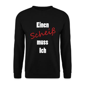 Einen Scheiß muss Ich - Unisex Pullover - Schwarz - Vorne - Alina (178cm) & Michal (187cm)
