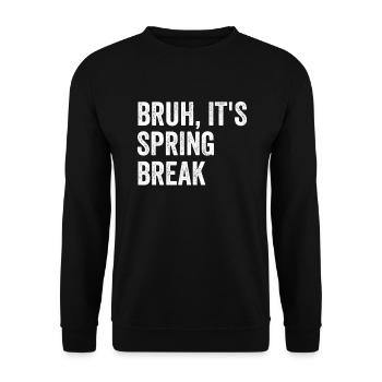 Bruh, it's spring break, boys, teenagers, Fri - Unisex Sweatshirt - black - Front - Alina (178cm) & Michal (187cm)