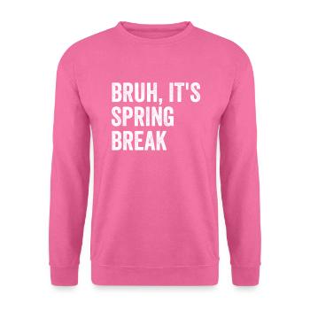 Bruh, es sind Frühlingsferien, Jungs, Teenager, Fr - Unisex Pullover - Pink - Vorne