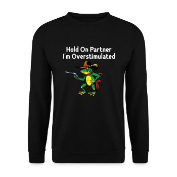 Warte, Partner. Ich bin überreizt - Unisex Pullover - Schwarz - Vorne - Alina (178cm) & Michal (187cm)