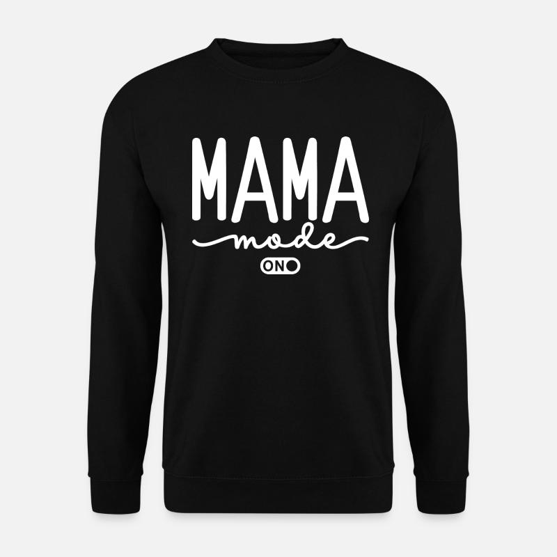 Mode Mama activé - Sweat-shirt Unisexe - noir