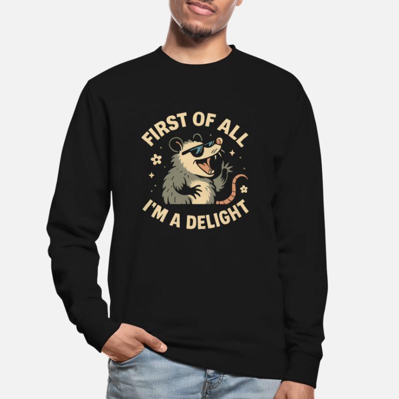Zuallererst bin ich ein Delight-Opossum, ich bin e Unisex Pullover